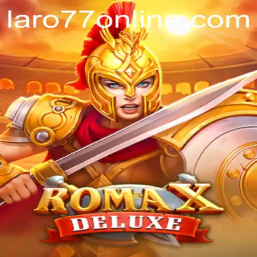 Exploring the Exciting World of RomaXDeluxe with LARO77