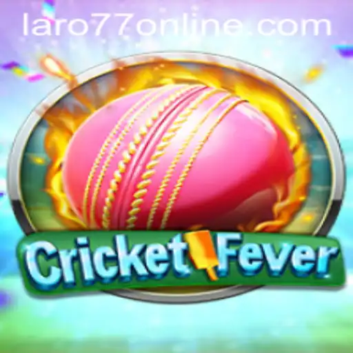 CricketFever: A Thrilling New Sporting Experience with LARO77