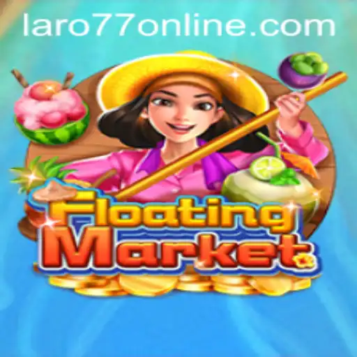 Discover the Thrills of FloatingMarket: A Unique Gaming Adventure with LARO77